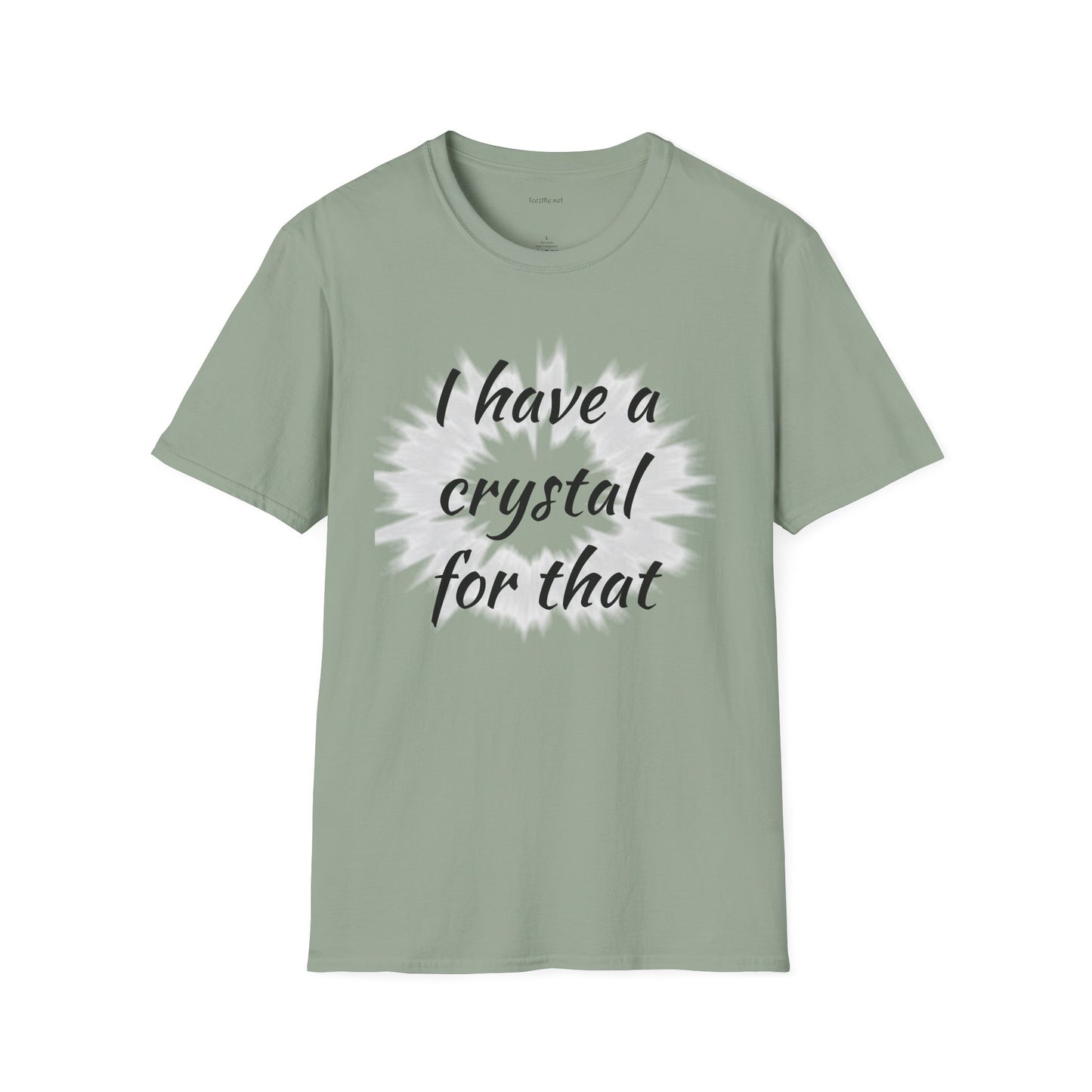 I have a crystal for that - Unisex Softstyle T-Shirt 100% Cotton Graphic