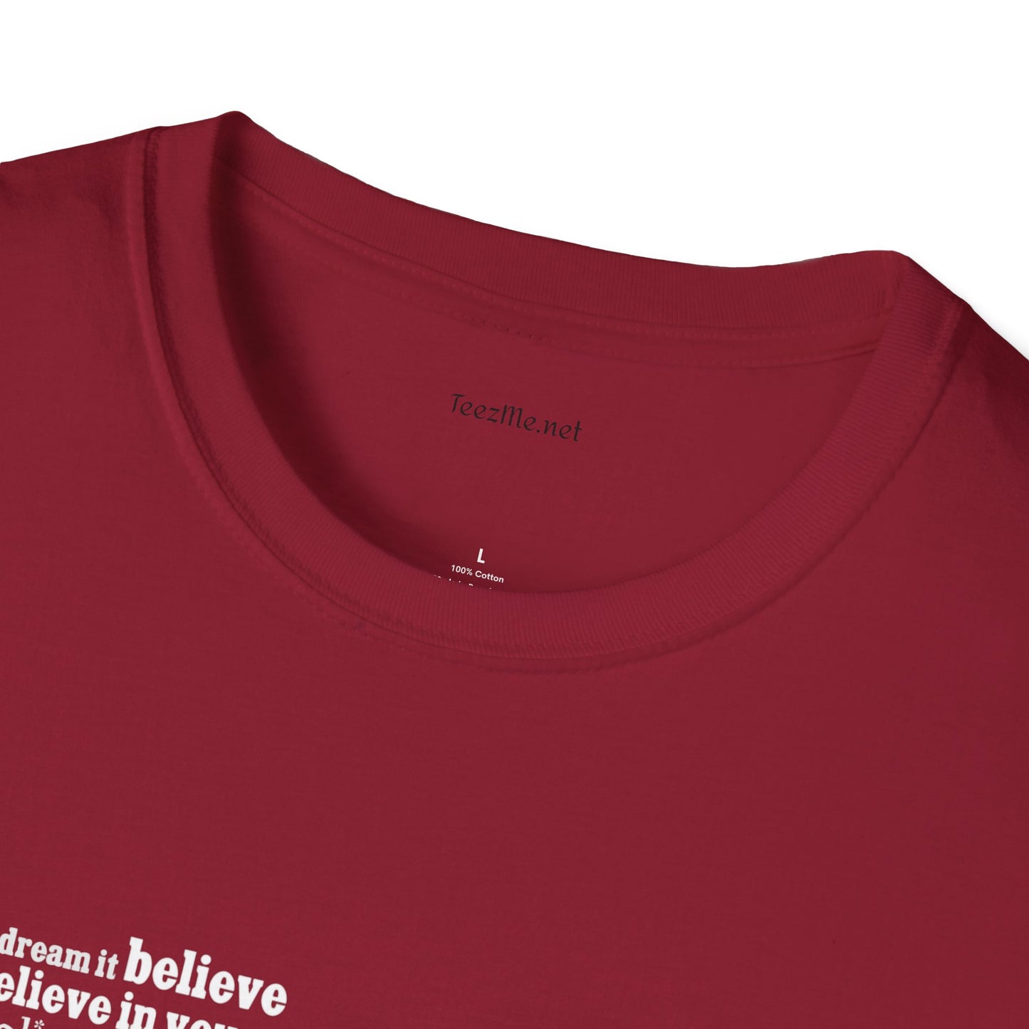 Dream Believe Achieve It - Unisex Softstyle T-Shirt 100% Cotton Graphic