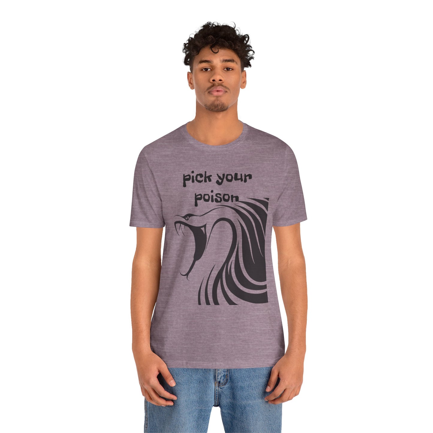 Pick your Poison - Unisex Jersey Short Sleeve Tee