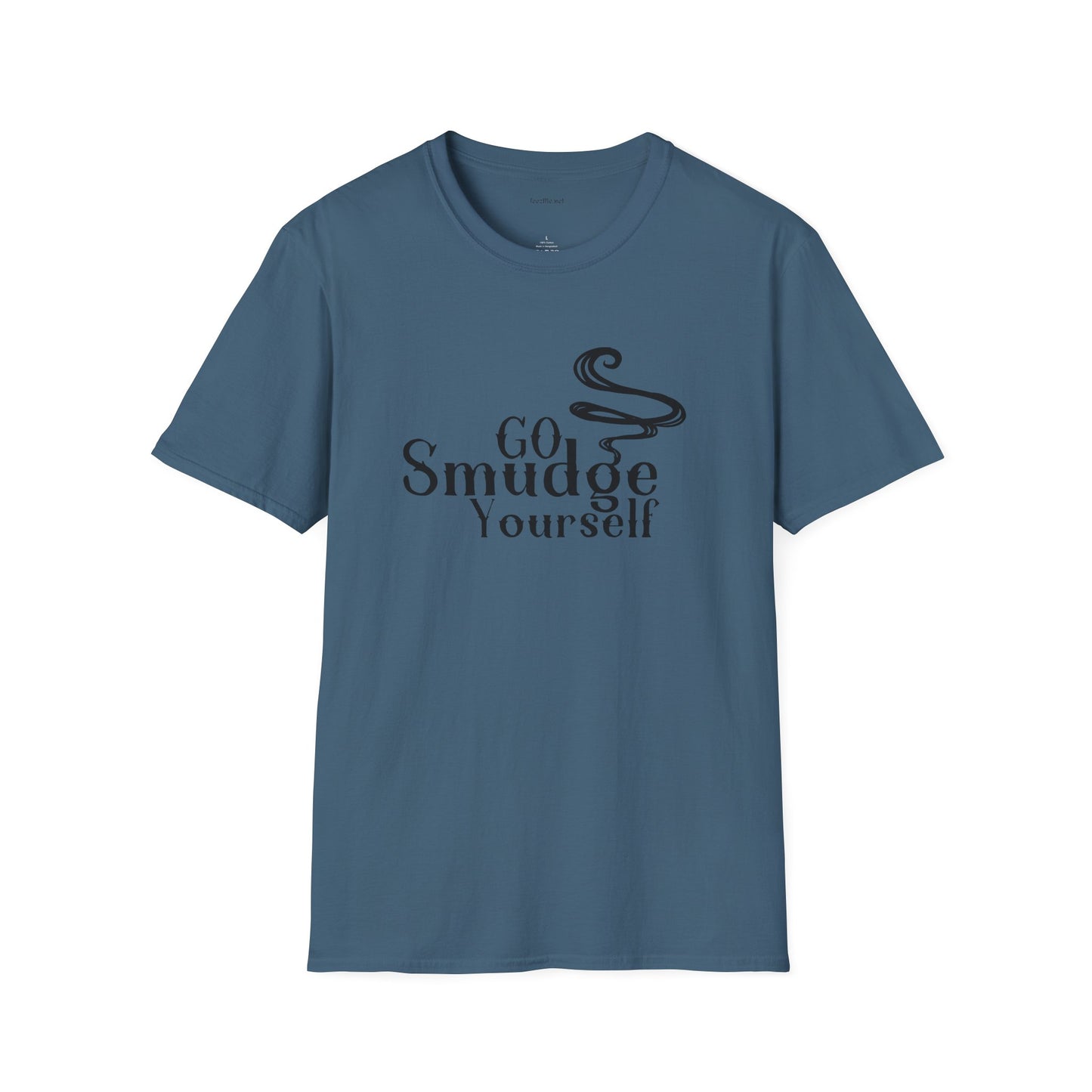 Go Smudge Yourself.1 - Unisex Softstyle T-Shirt 100% Cotton Graphic