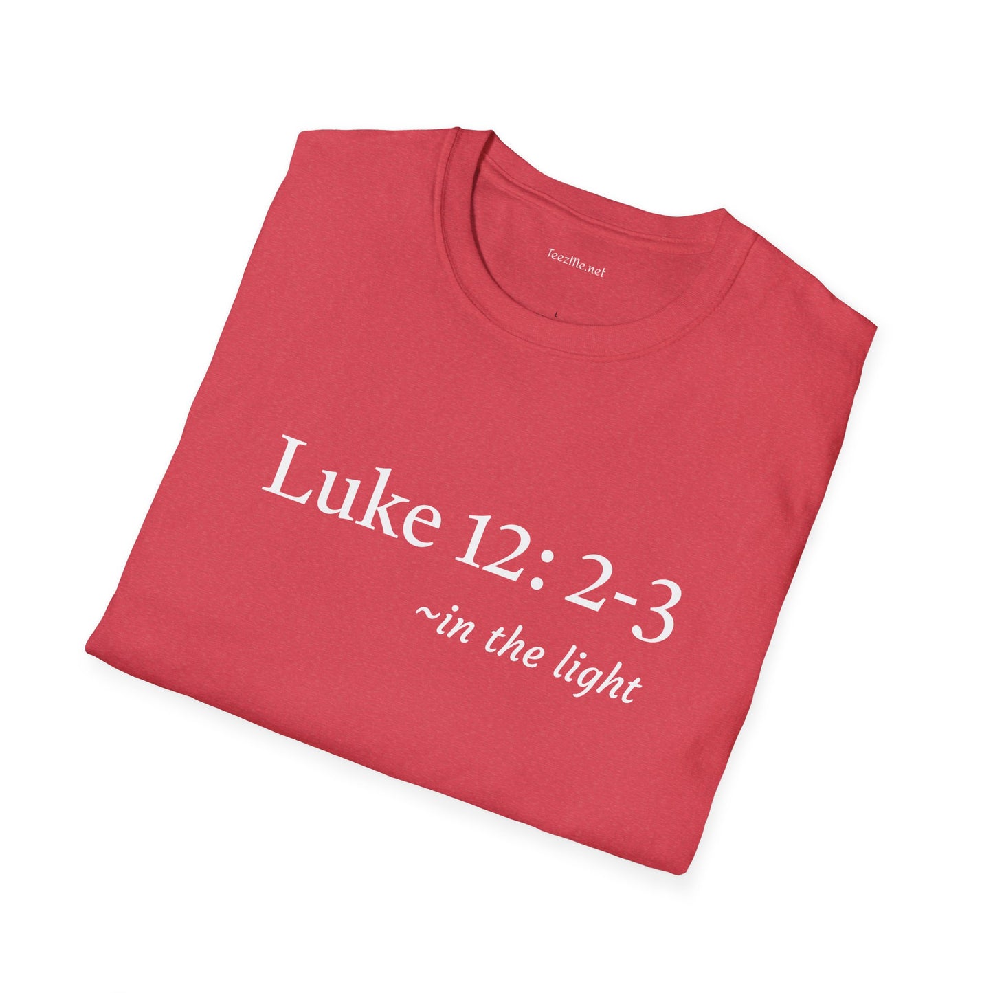 Luke 12: 2-3 - Unisex Ultra Cotton Tee