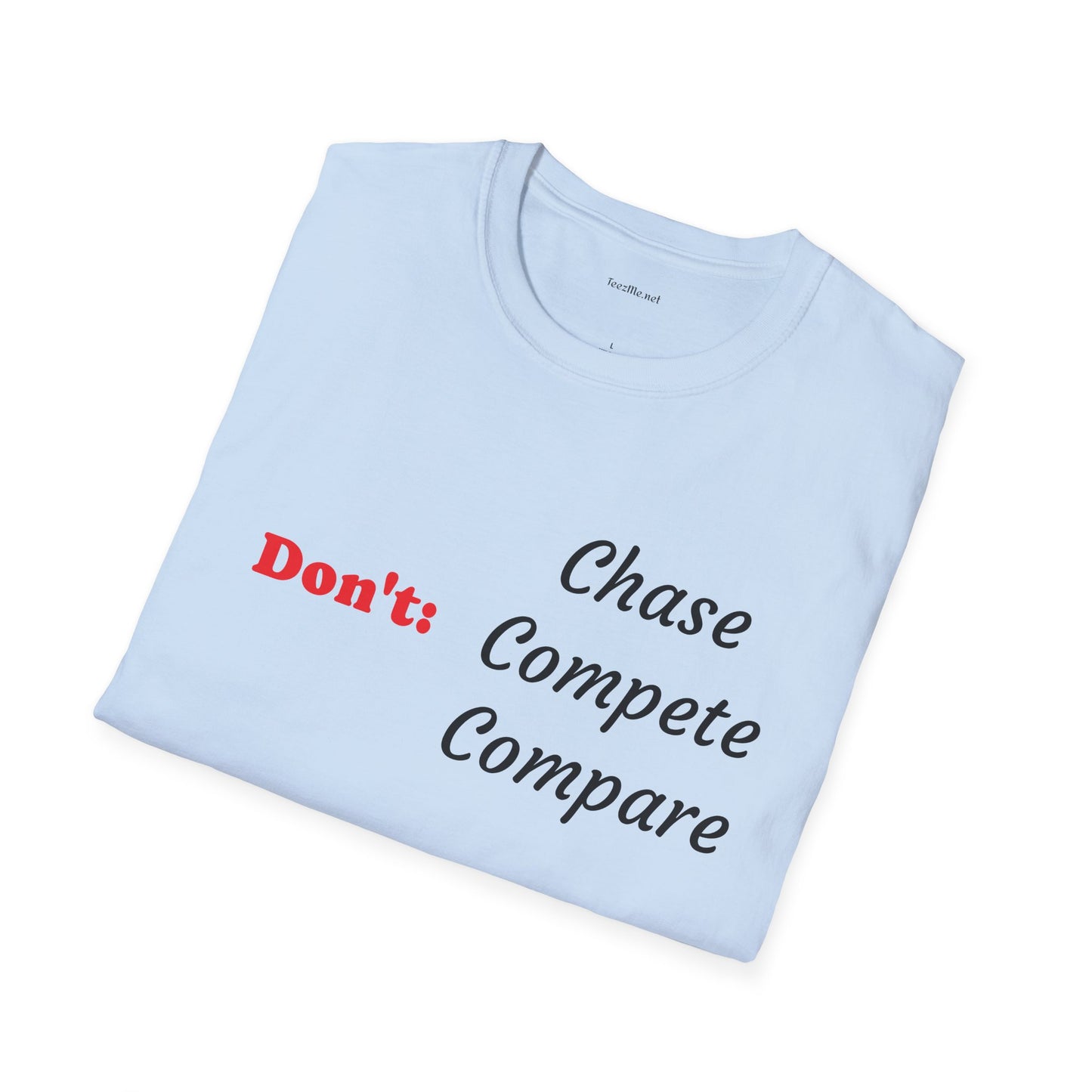 Don't: Chase - Unisex Softstyle T-Shirt 100% Cotton Graphic