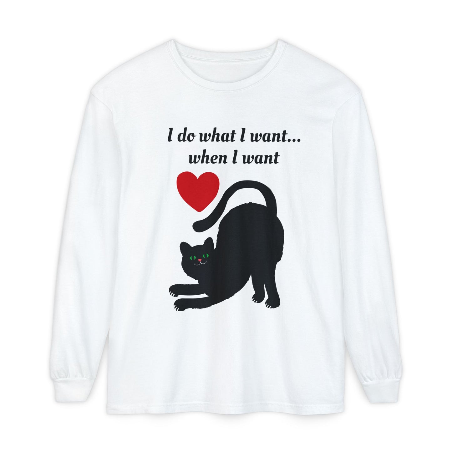 I do what I want - Unisex Garment-dyed Long Sleeve T-Shirt