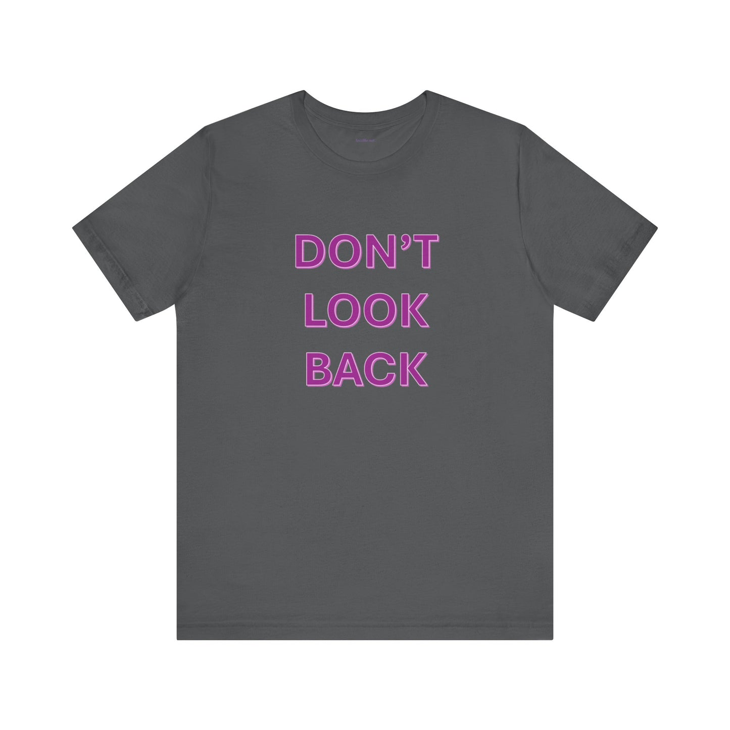 DON'T LOOK BACK - Unisex Jersey Short Sleeve Tee