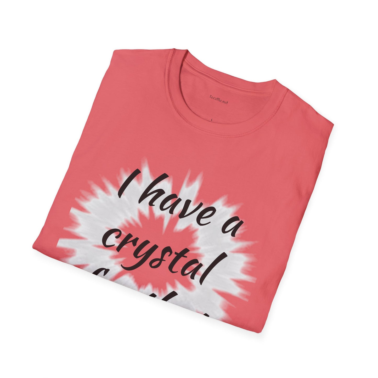 I have a crystal for that - Unisex Softstyle T-Shirt 100% Cotton Graphic
