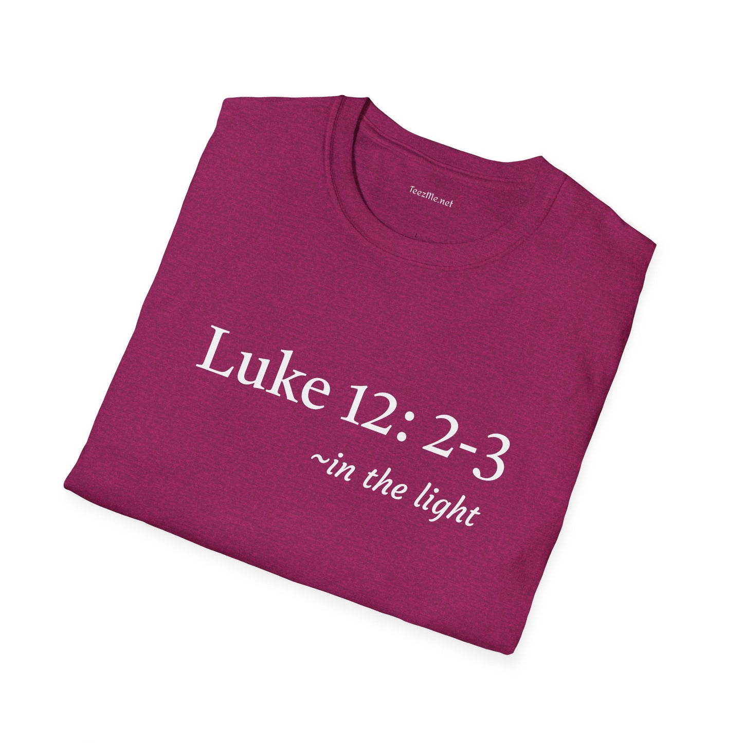 Luke 12: 2-3 - Unisex Ultra Cotton Tee