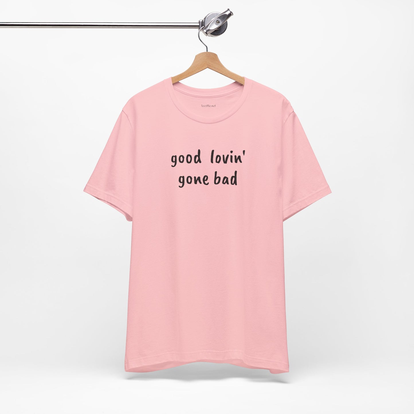 Good lovin' gone bad - Unisex Jersey Short Sleeve Tee