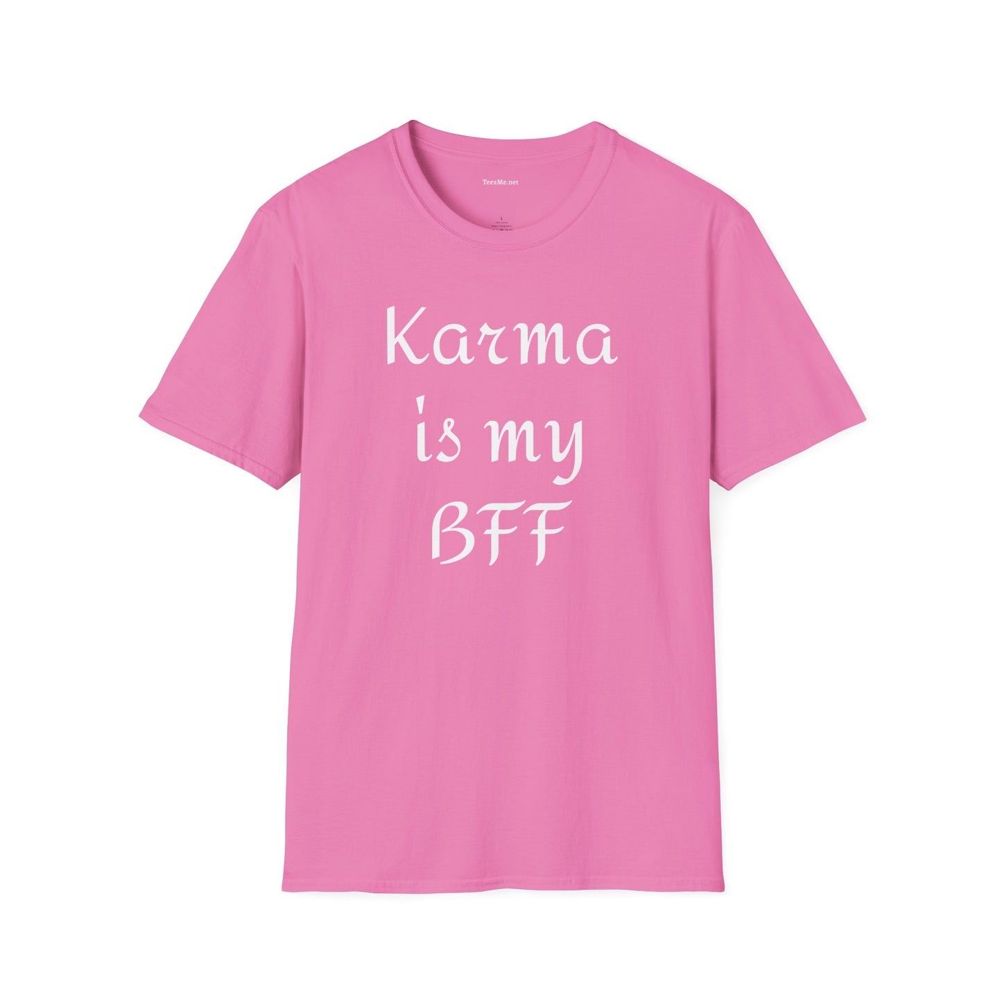 Karma is my BFF - Unisex Softstyle T-Shirt 100% Cotton Graphic