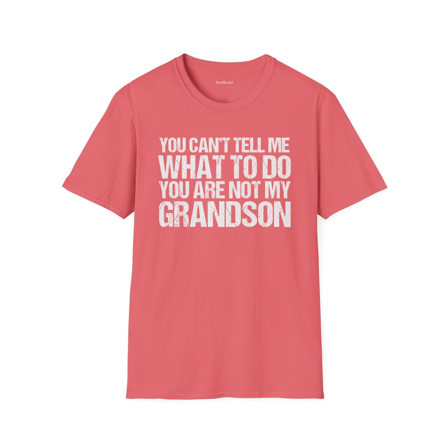 You Are Not My Grandson Unisex Softstyle T-Shirt 100% Cotton Graphic