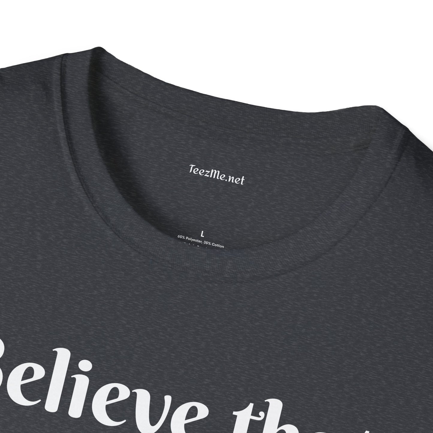 Believe that anything is POSSIBLE - Unisex Softstyle T-Shirt 100% Cotton Graphic