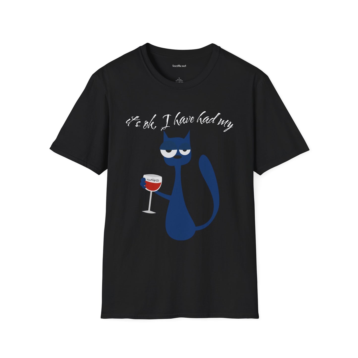 It's ok, I have had my - Unisex Softstyle T-Shirt 100% Cotton Graphic