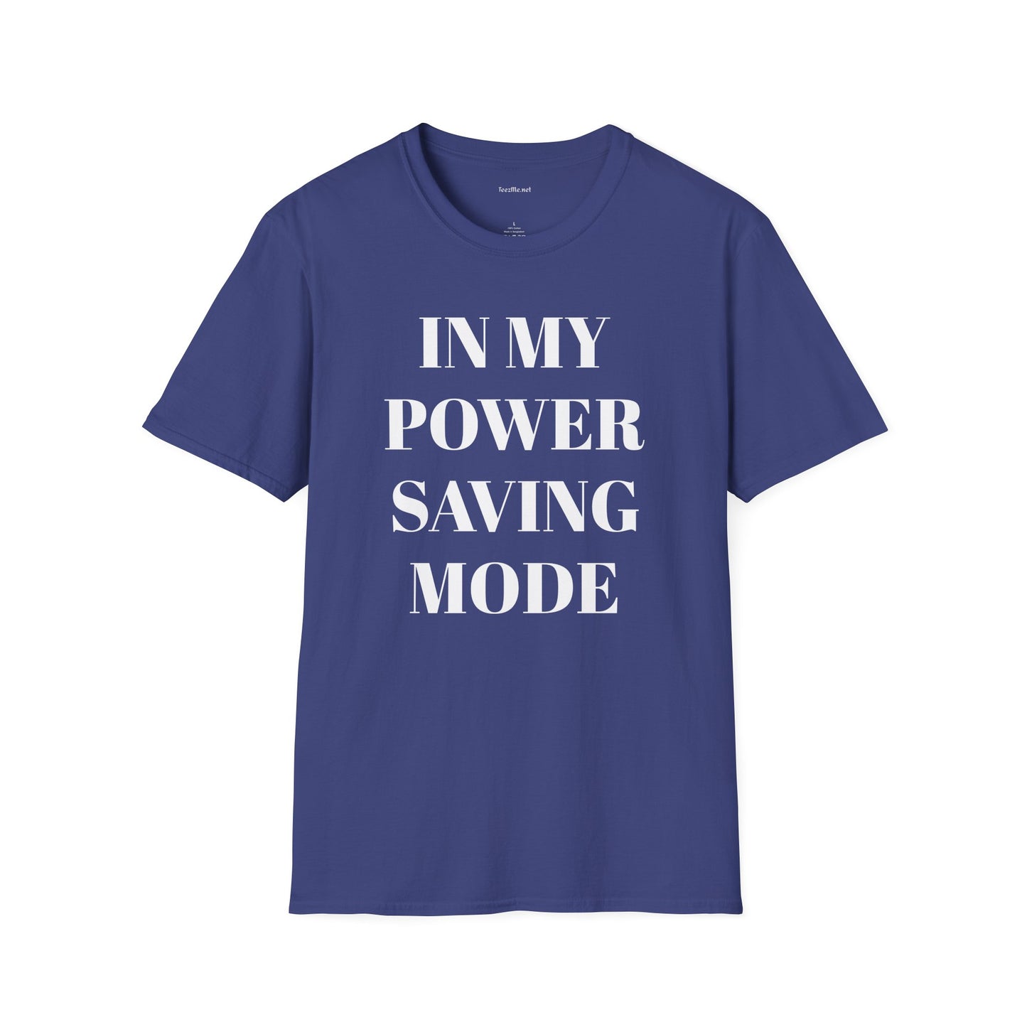 In My Power Saving Mode - Unisex Softstyle T-Shirt 100% Cotton Graphic