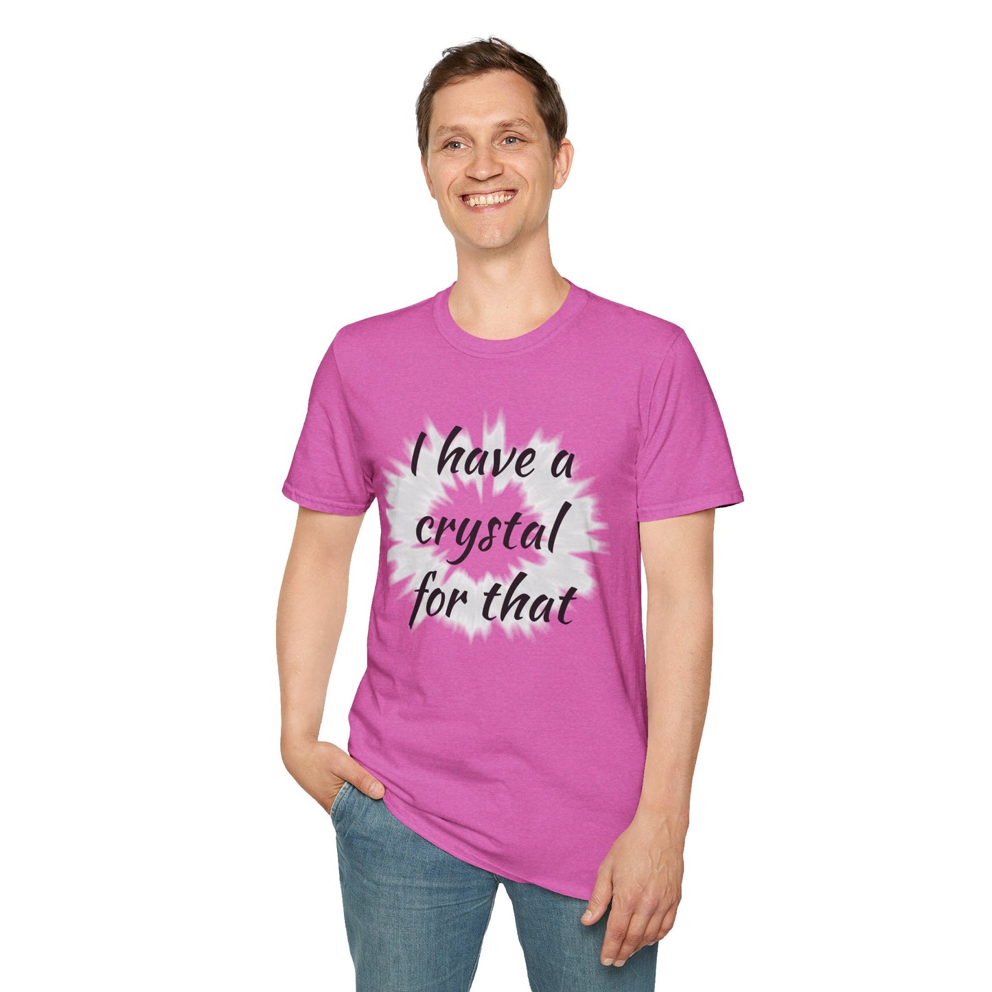 I have a crystal for that - Unisex Softstyle T-Shirt 100% Cotton Graphic