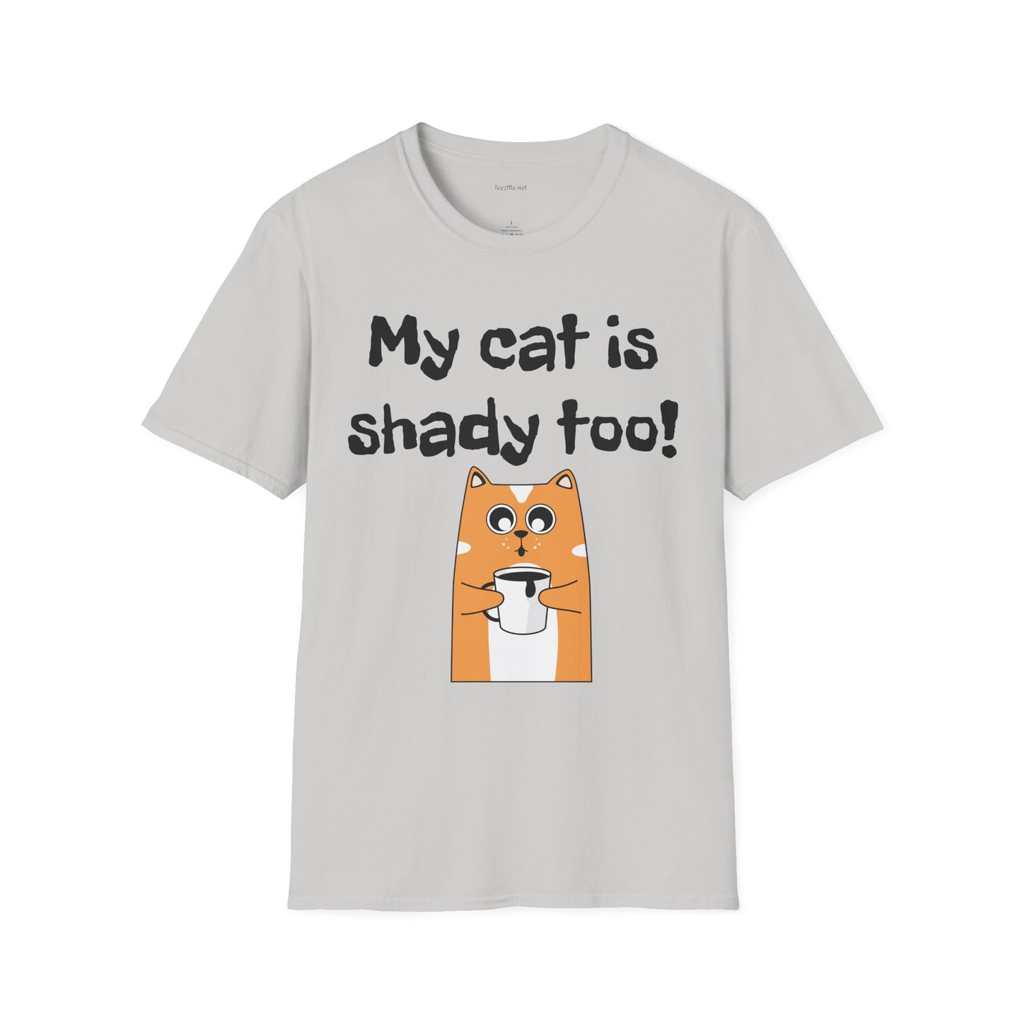 My cat is shady too! - Unisex Softstyle T-Shirt 100% Cotton Graphic