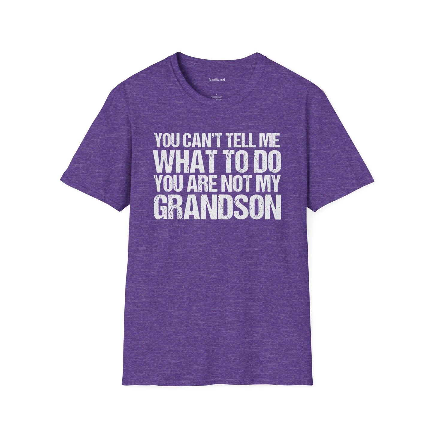 You Are Not My Grandson Unisex Softstyle T-Shirt 100% Cotton Graphic