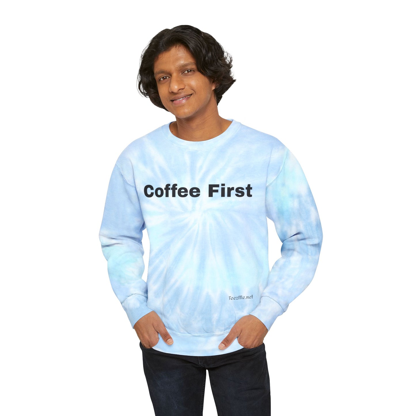 Coffee First - Unisex Tie-Dye Sweatshirt