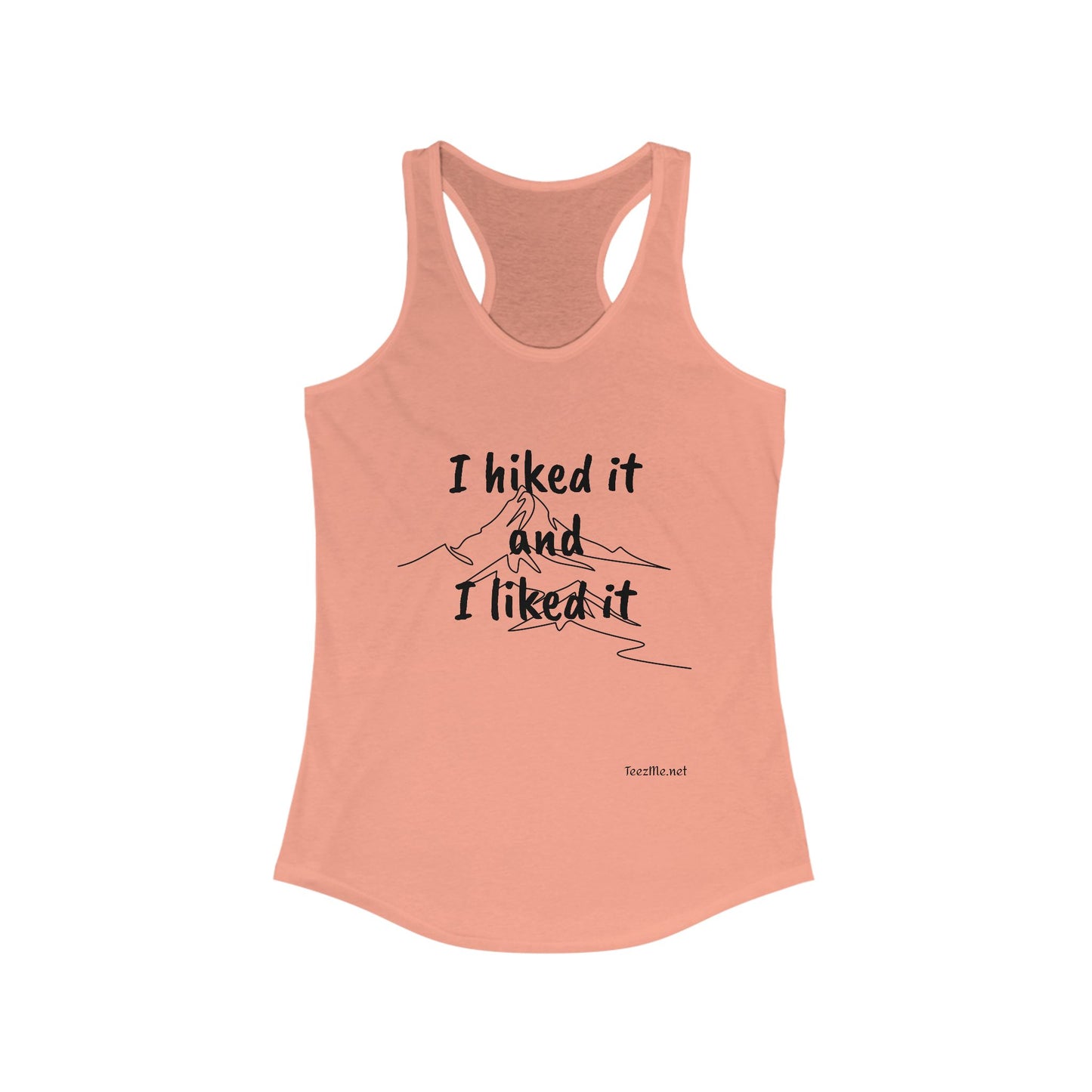 I hiked it and I liked it - Women's Ideal Racerback Tank