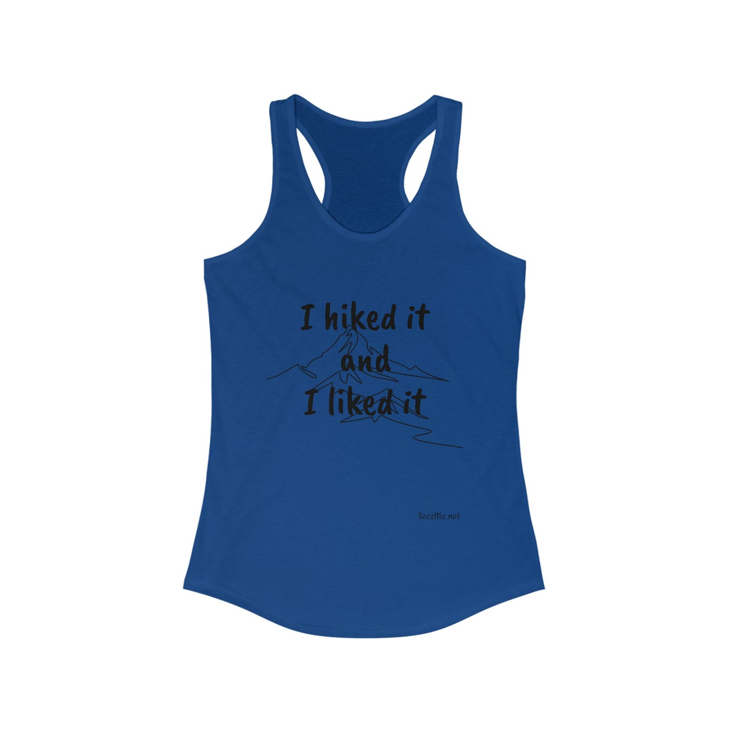 I hiked it and I liked it - Women's Ideal Racerback Tank