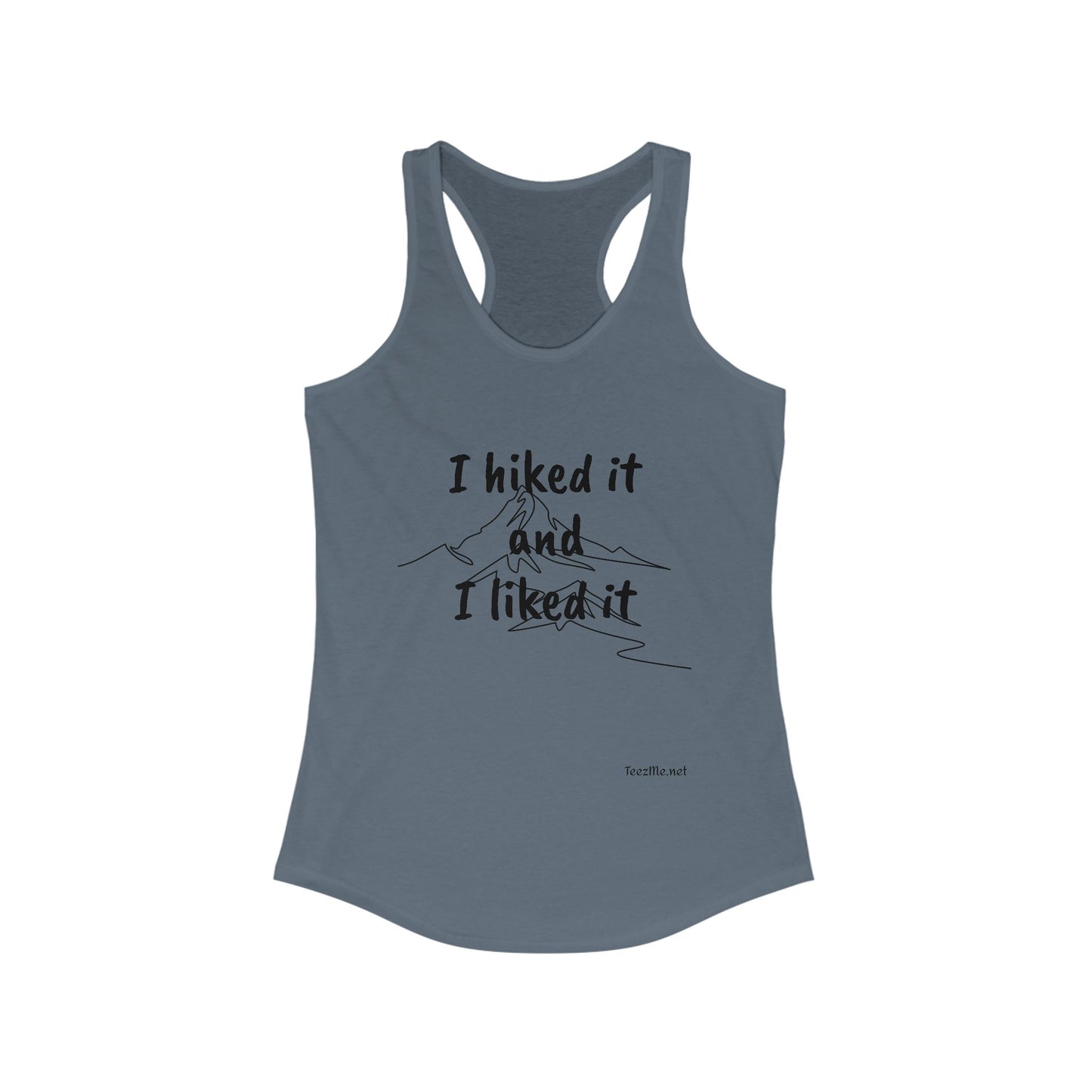 I hiked it and I liked it - Women's Ideal Racerback Tank