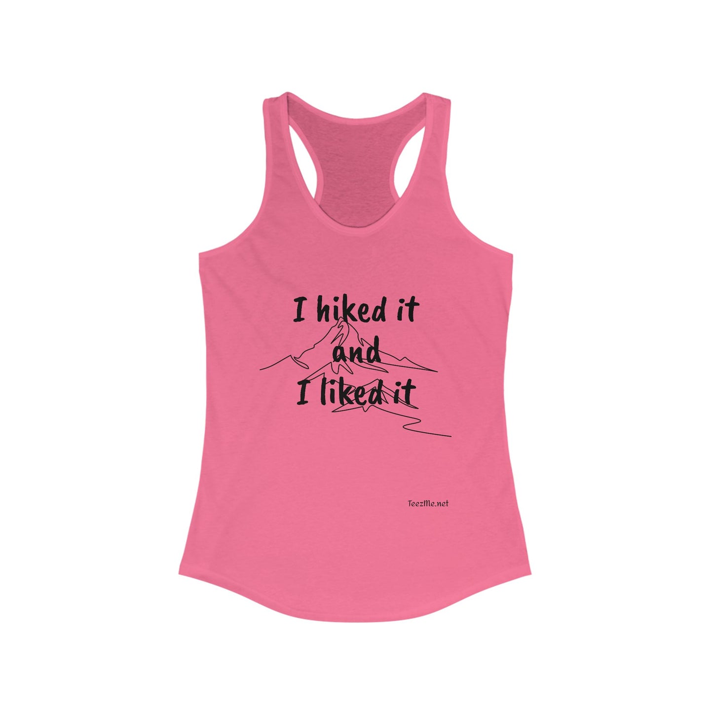 I hiked it and I liked it - Women's Ideal Racerback Tank