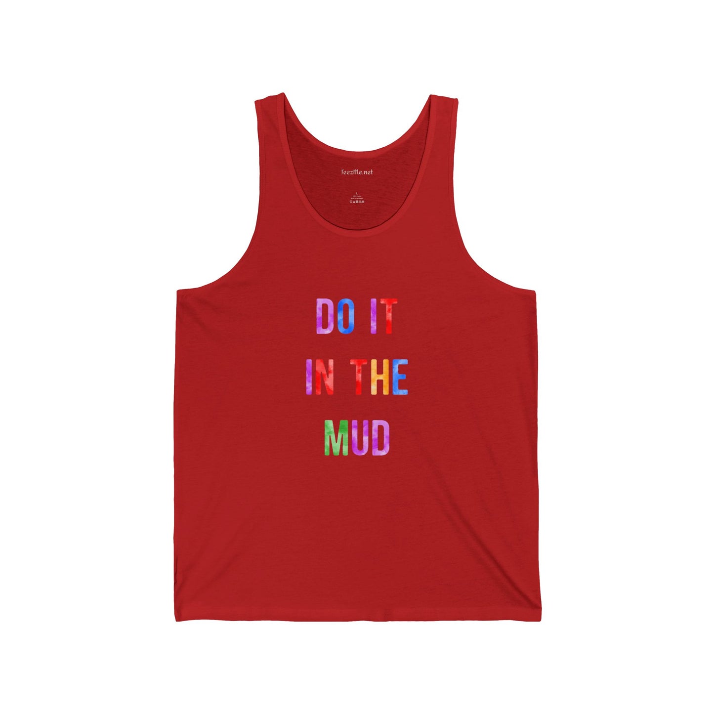 DO IT IN THE MUD - Unisex Jersey Tank