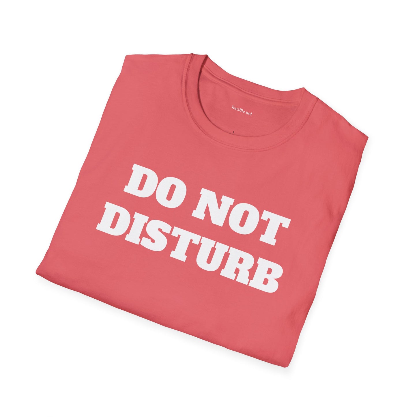 DO NOT DISTURB - Unisex Softstyle T-Shirt 100% Cotton Graphic