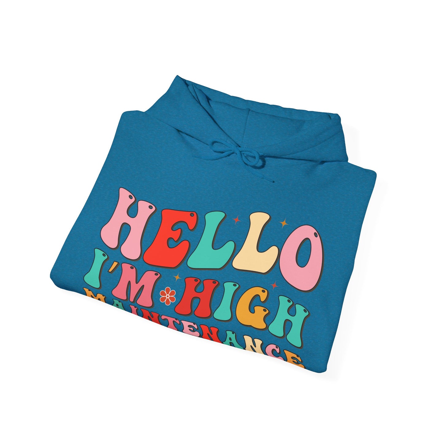 HELLO, I'm High Maintenance Unisex Heavy Blend™ Hooded Sweatshirt