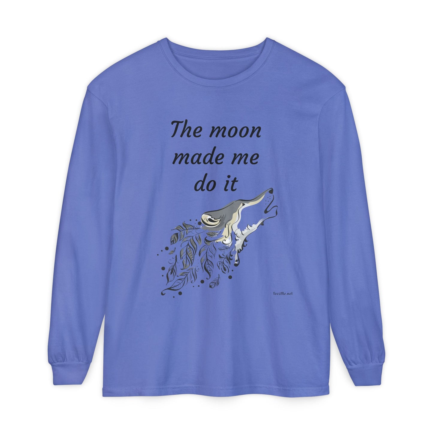 The moon made me do it - Unisex Garment-dyed Long Sleeve T-Shirt