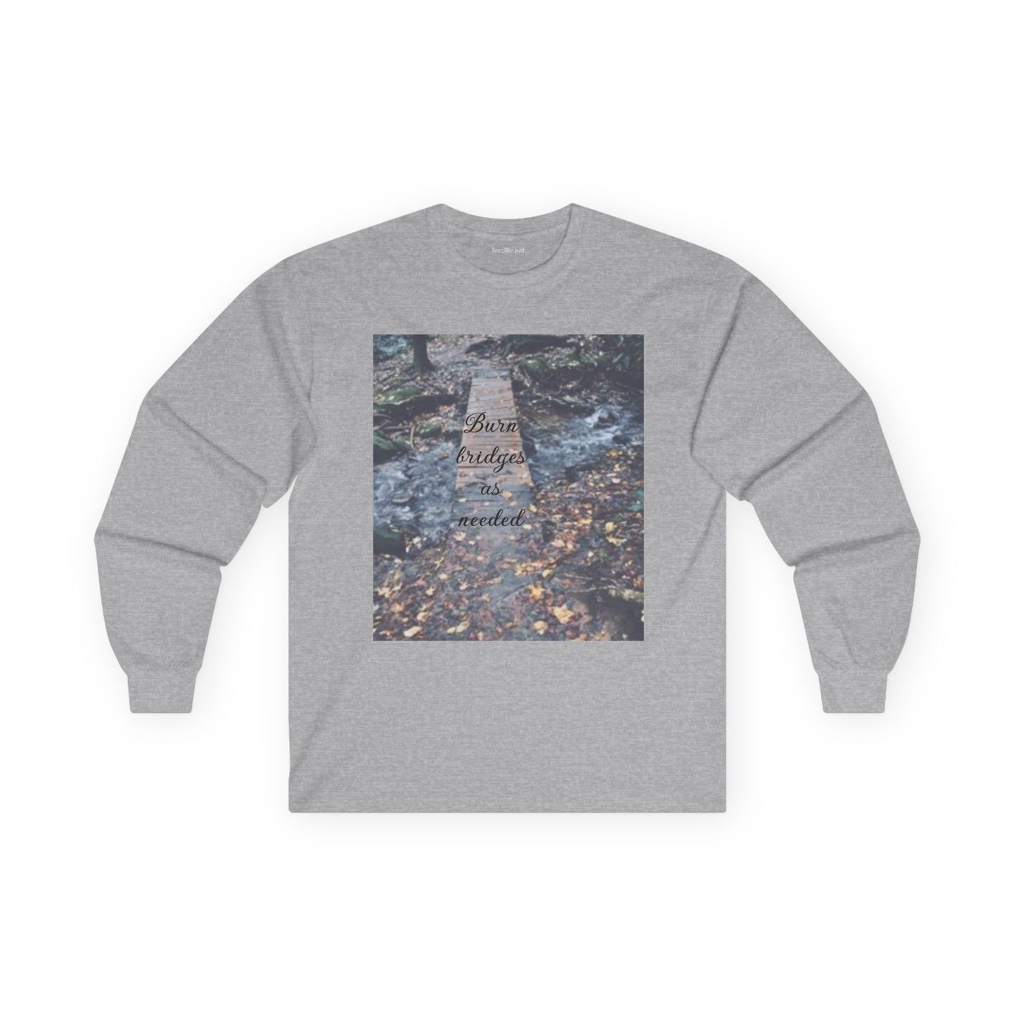 Burn bridges - Unisex Ultra Cotton Long Sleeve Tee