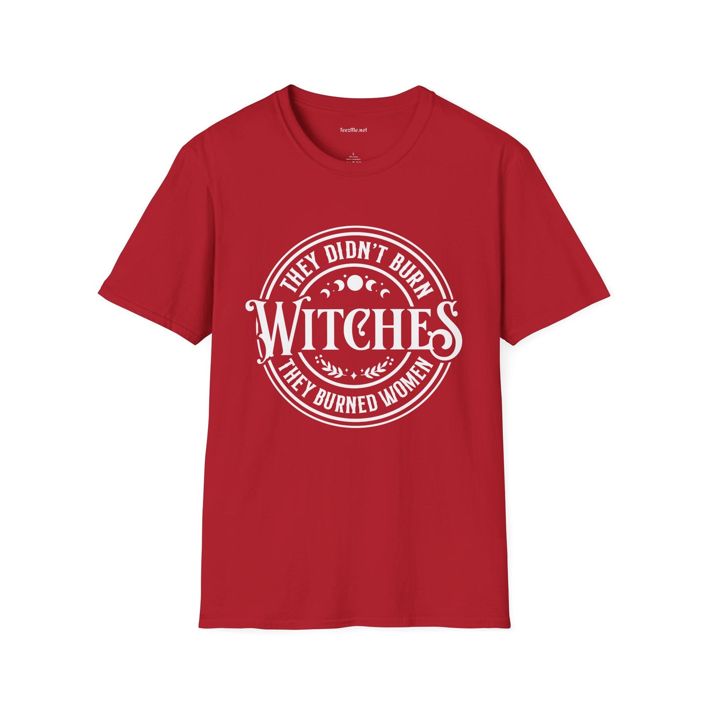 They Didn't Burn Witches Unisex Softstyle T-Shirt 100% Cotton