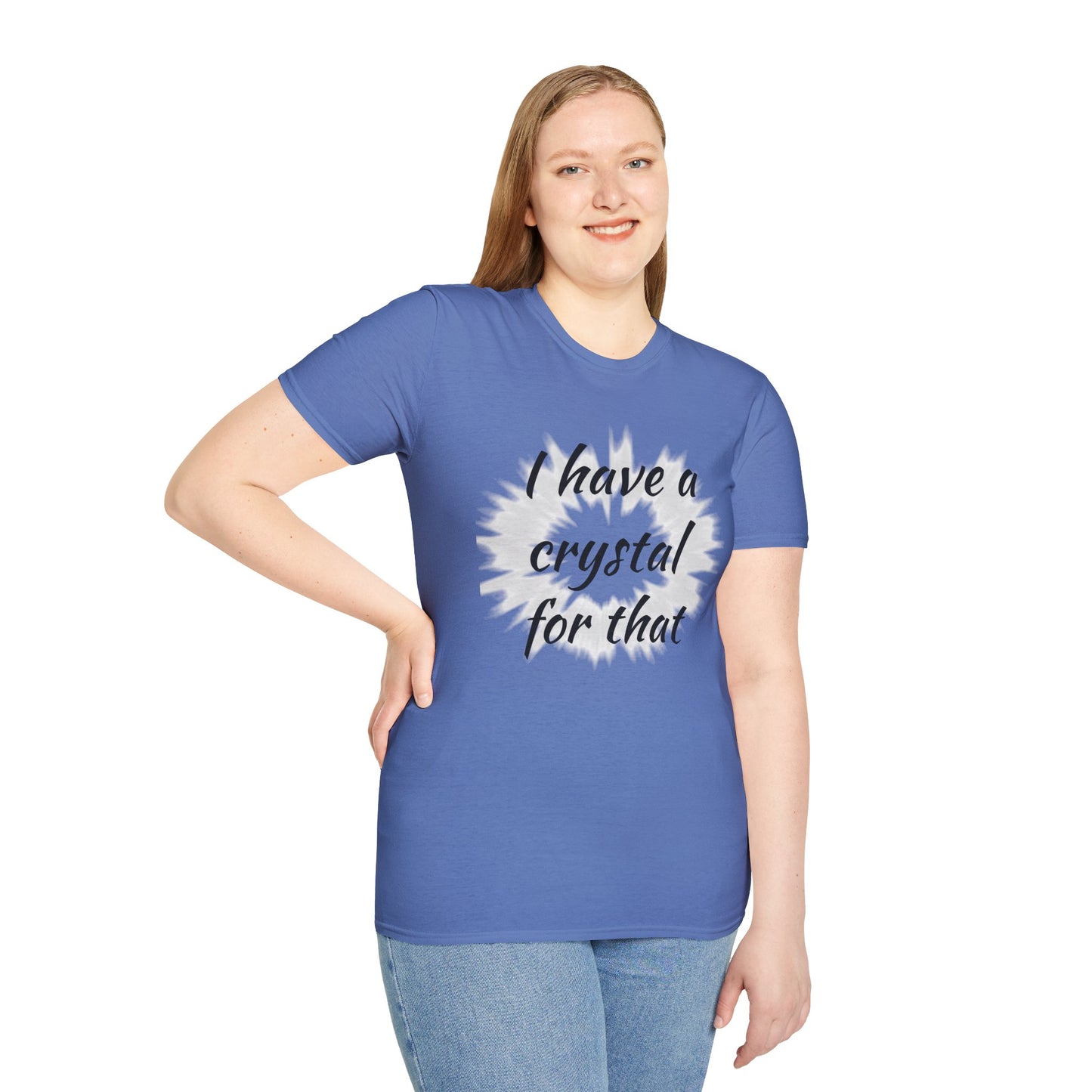 I have a crystal for that - Unisex Softstyle T-Shirt 100% Cotton Graphic