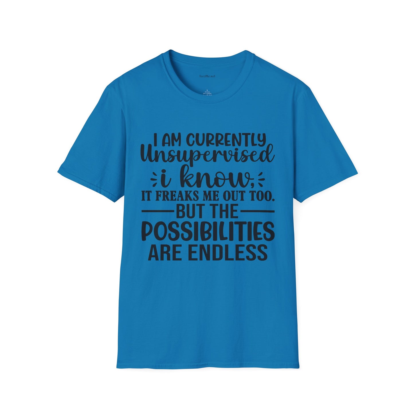 I am Currently Unsupervised Unisex SoftStyle T-Shirt 100% Cotton