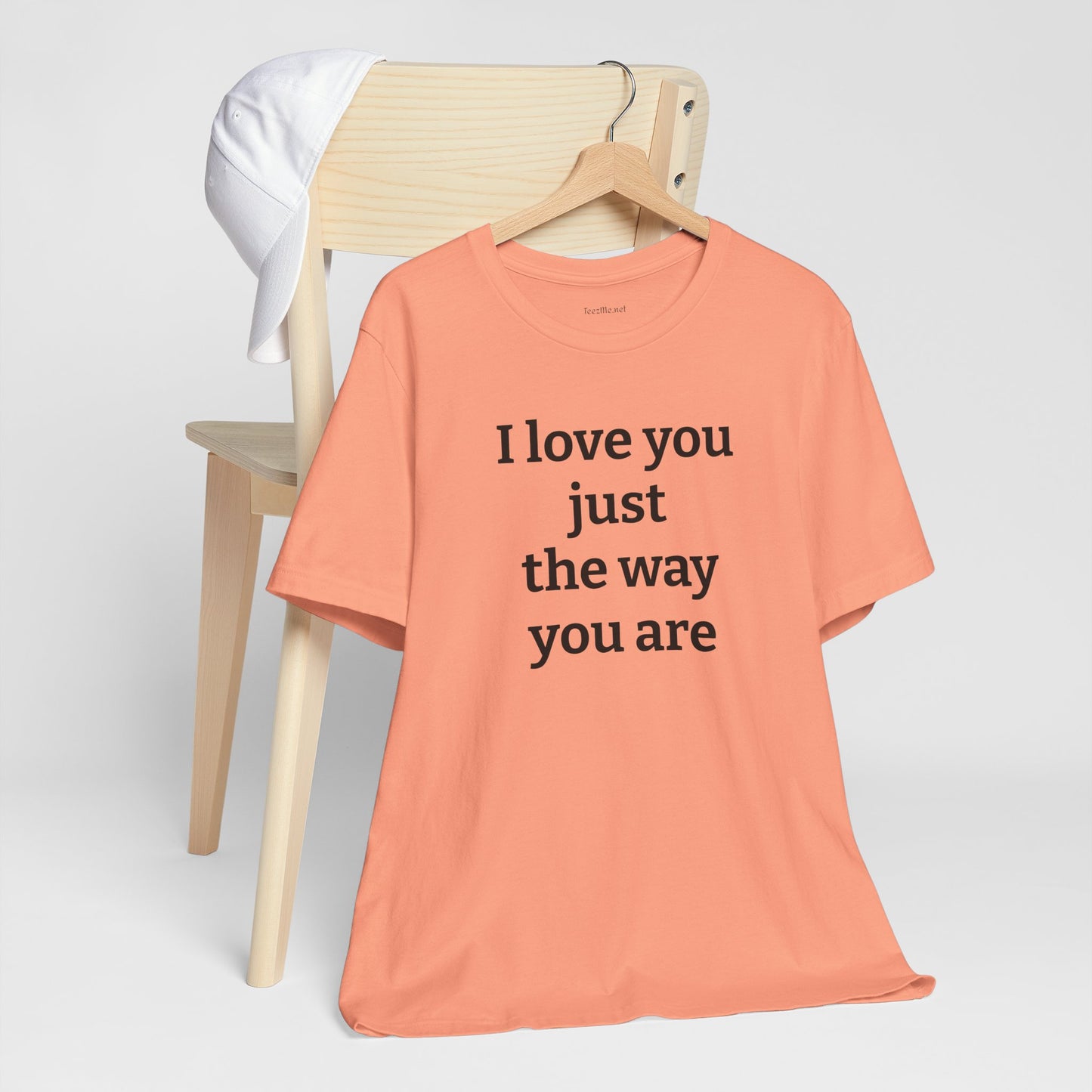 I love you just the way you are - Unisex Jersey Short Sleeve Tee