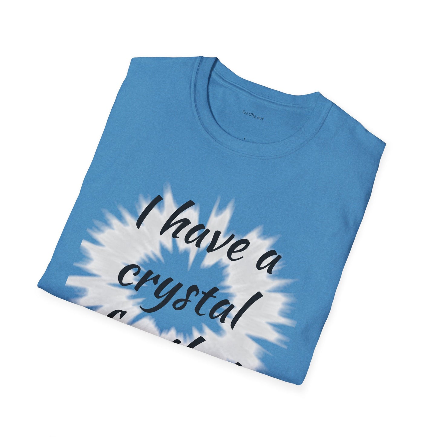 I have a crystal for that - Unisex Softstyle T-Shirt 100% Cotton Graphic