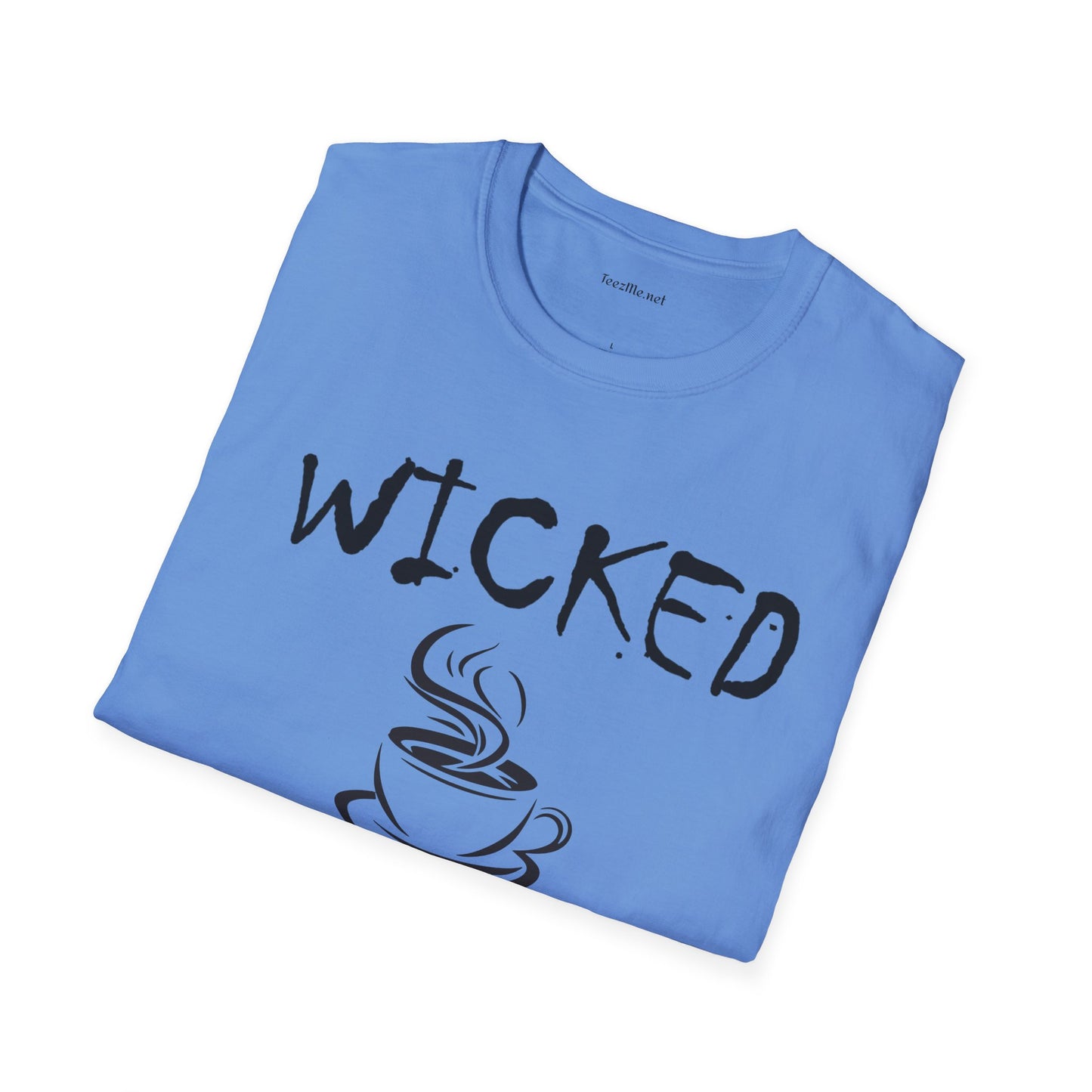 Wicked without Coffee - Unisex Softstyle T-Shirt 100% Cotton Graphic