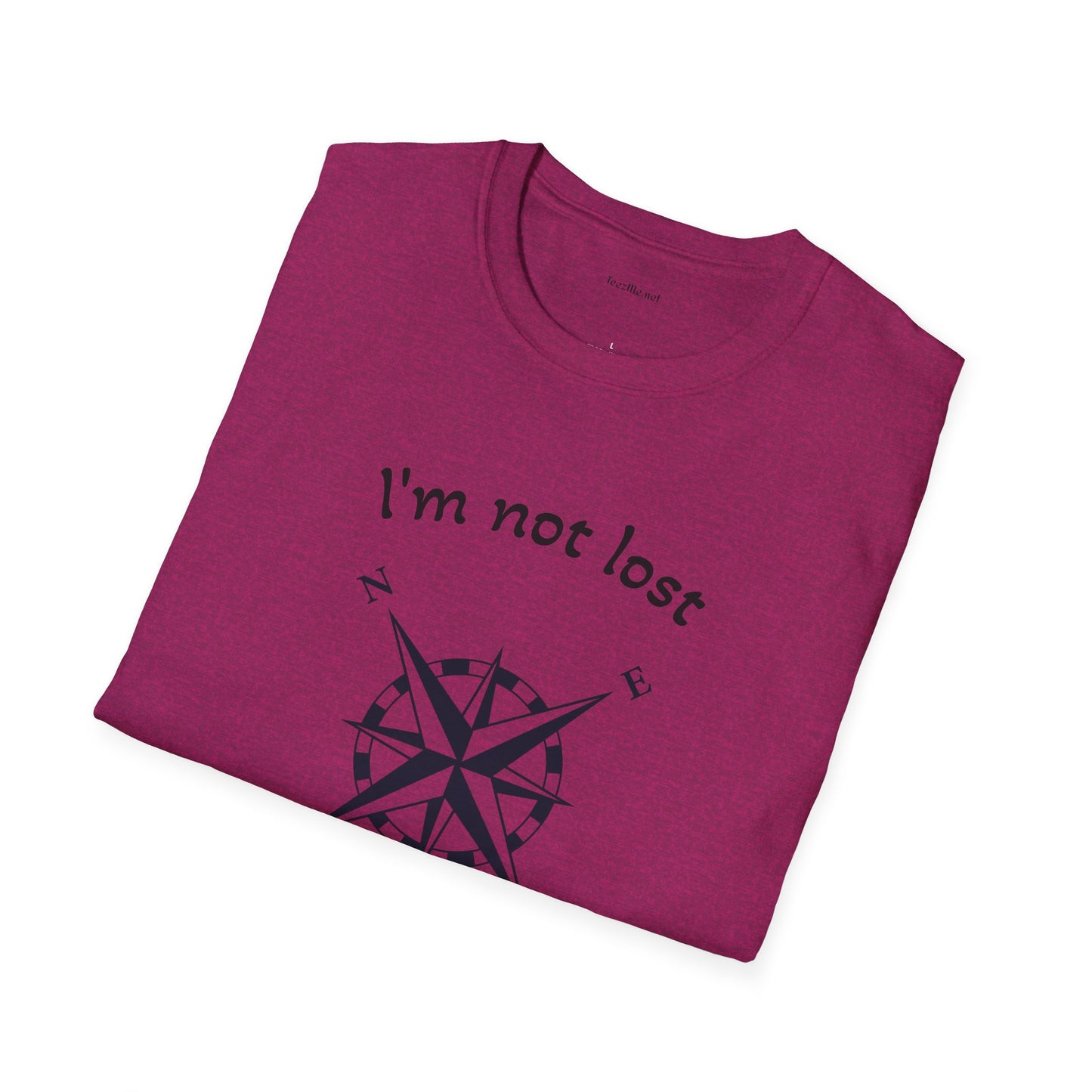 I'm not lost - Unisex Softstyle T-Shirt 100% Cotton Graphic