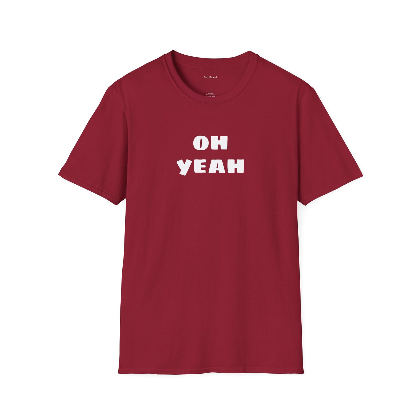 Oh Yeah - Unisex Softstyle T-Shirt 100% Cotton Graphic
