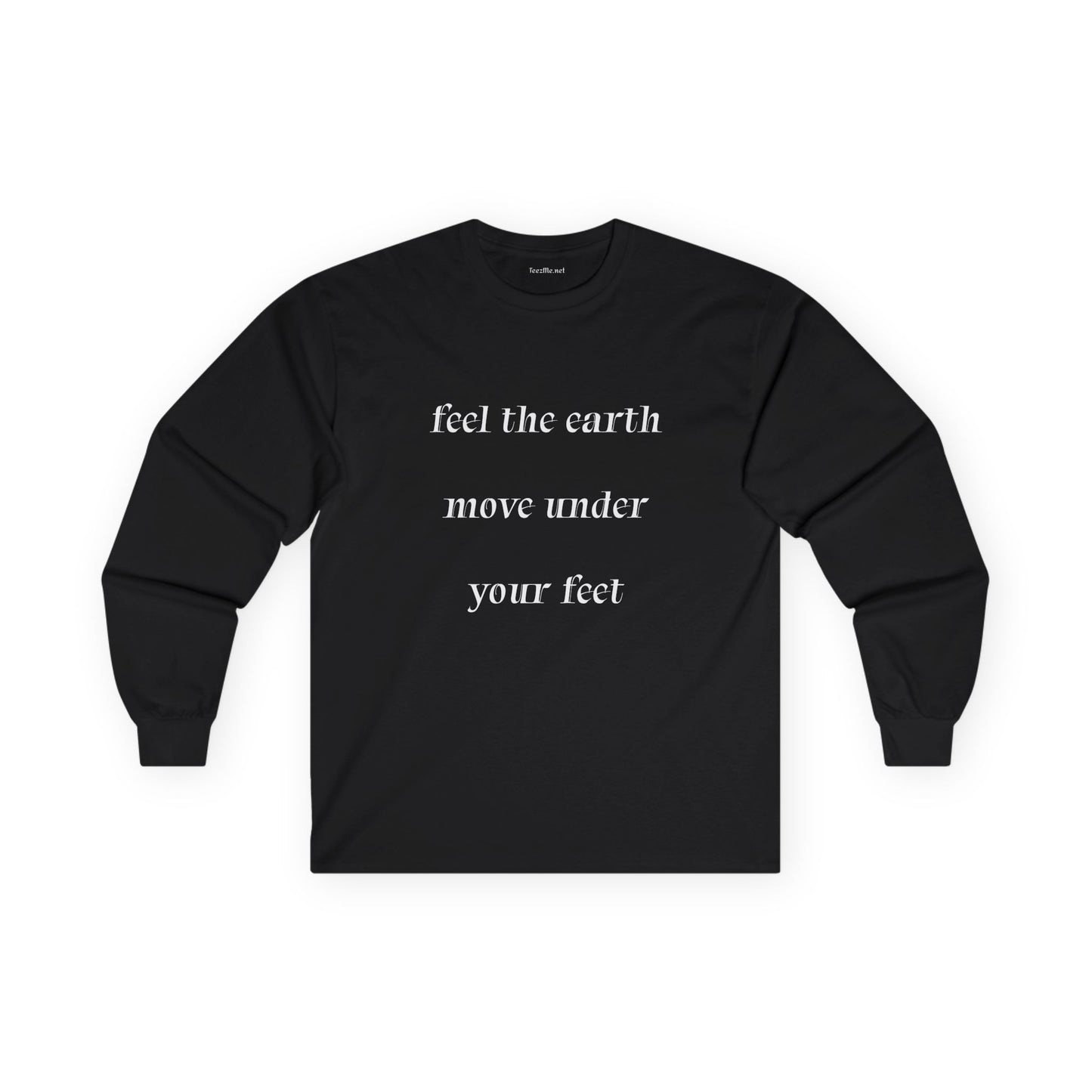 Feel the earth move - Unisex Ultra Cotton Long Sleeve Tee