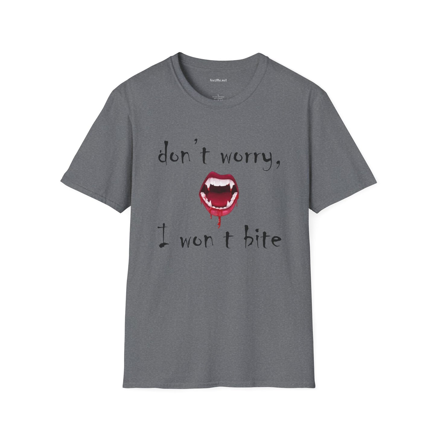 Don't worry I won't bite - Unisex Softstyle T-Shirt 100% Cotton Graphic
