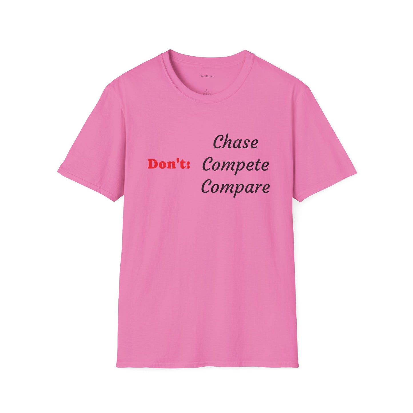 Don't: Chase - Unisex Softstyle T-Shirt 100% Cotton Graphic