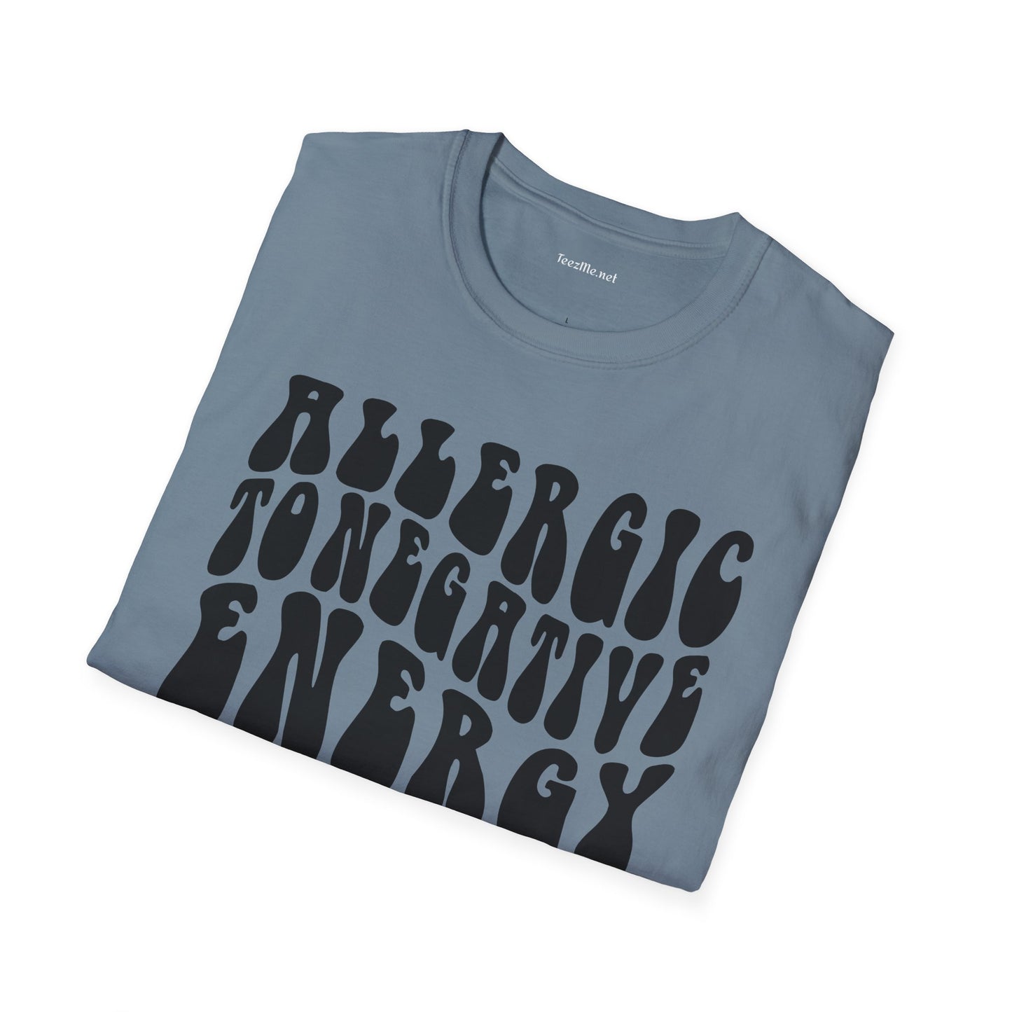 Allergic to Negative Energy Unisex Softstyle T-Shirt 100% Cotton Graphic