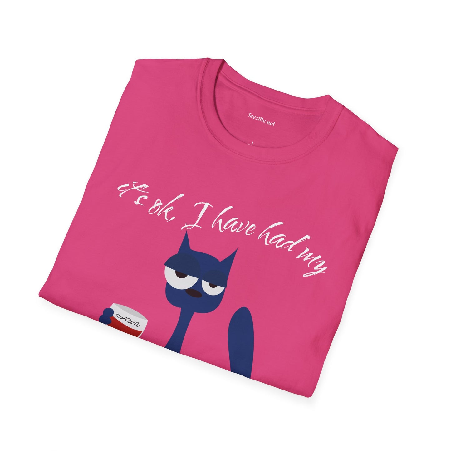 It's ok, I have had my - Unisex Softstyle T-Shirt 100% Cotton Graphic