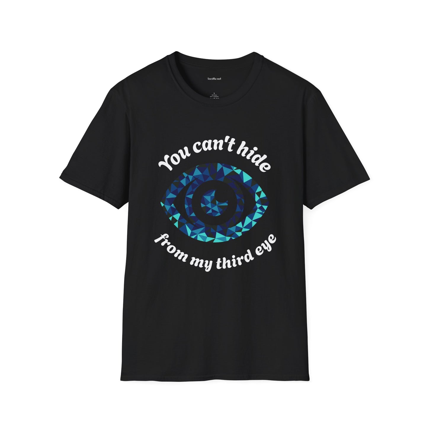 You can't hide from my third eye - Unisex Softstyle T-Shirt 100% Cotton Graphic
