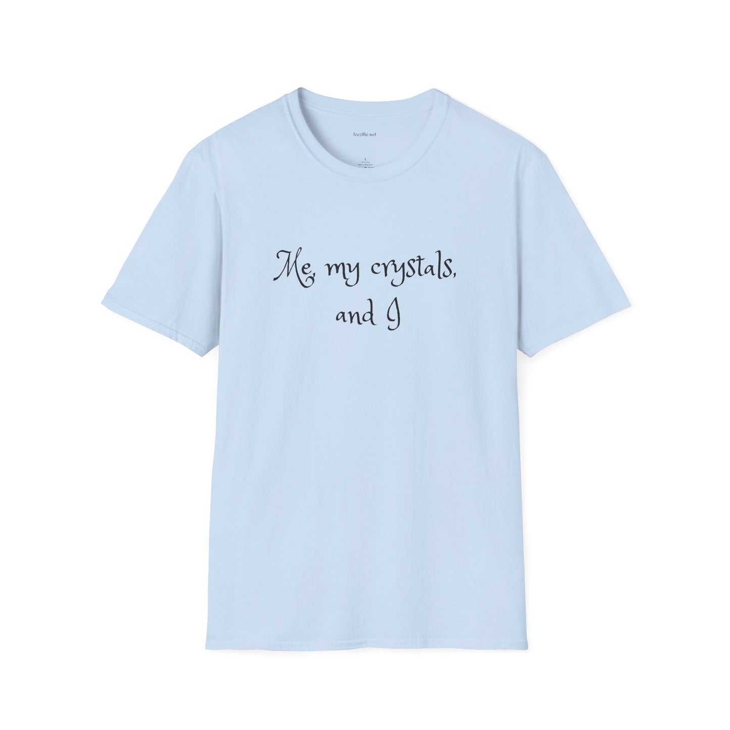 Me, my crystals, and I - Unisex Softstyle T-Shirt 100% Cotton Graphic