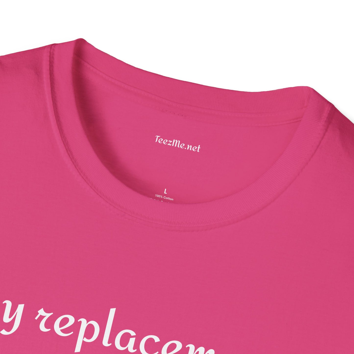 My replacement is a downgrade - Unisex Softstyle T-Shirt 100% Cotton Graphic
