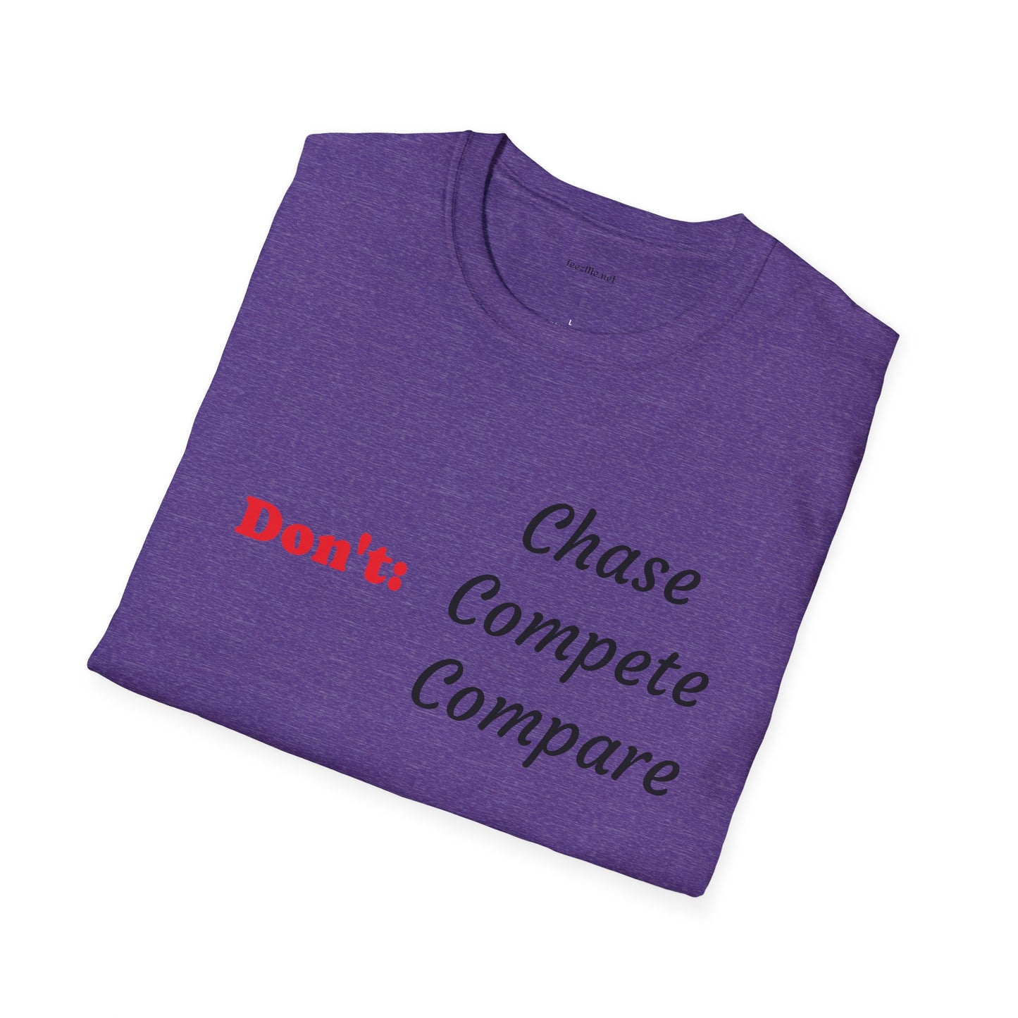 Don't: Chase - Unisex Softstyle T-Shirt 100% Cotton Graphic