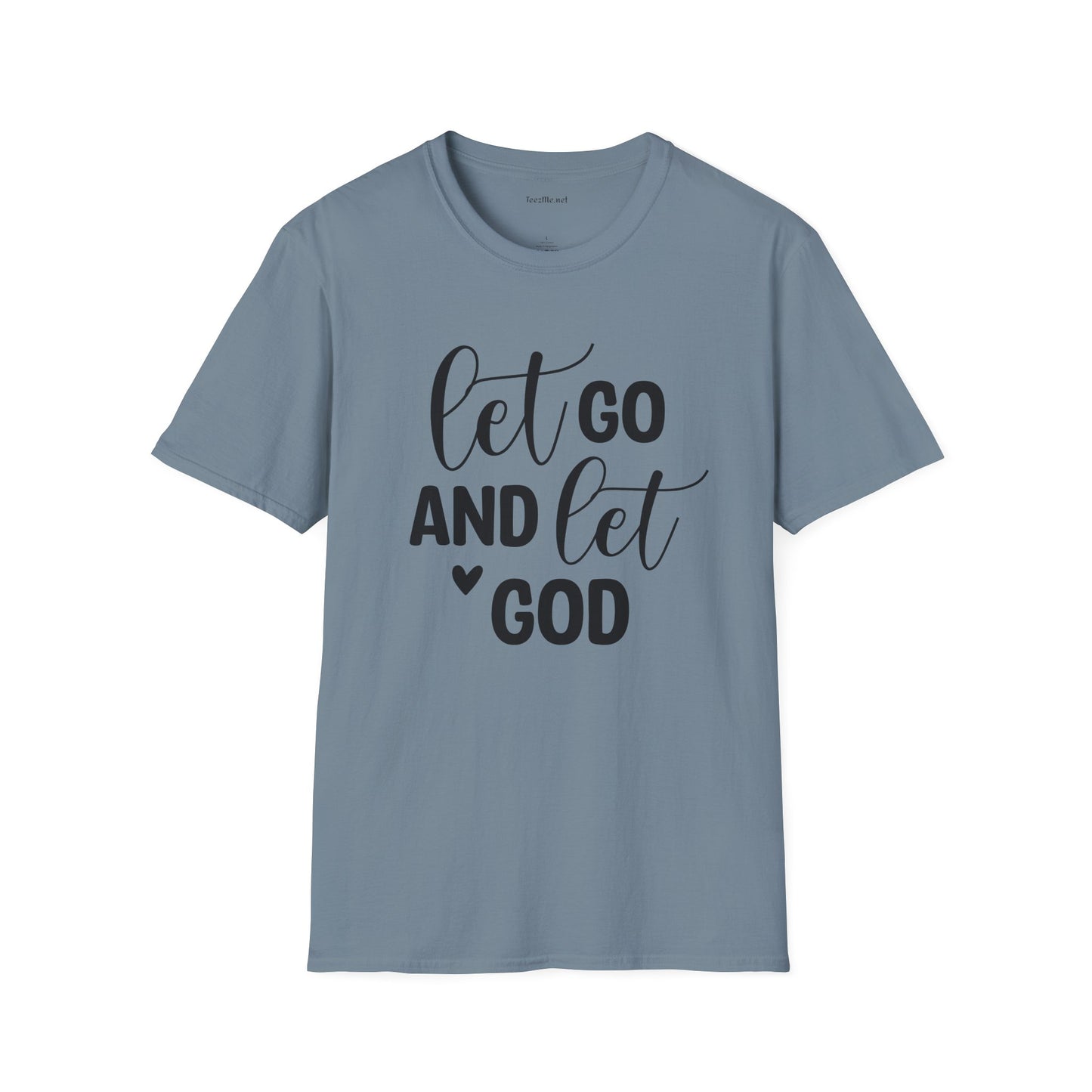 Let go and let God - Unisex Softstyle T-Shirt 100% Cotton Graphic