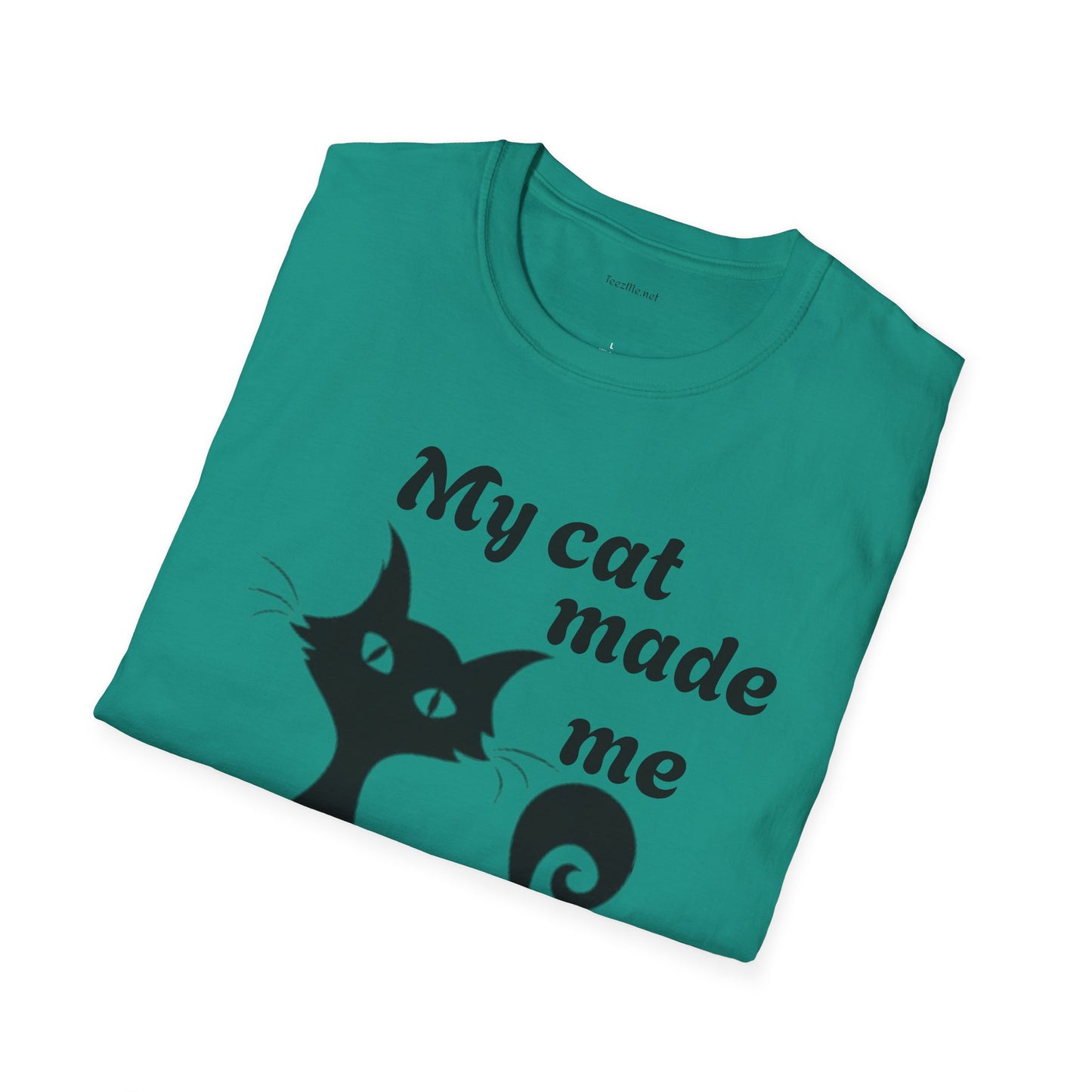 My cat made me do it - Unisex Softstyle T-Shirt 100% Cotton Graphic