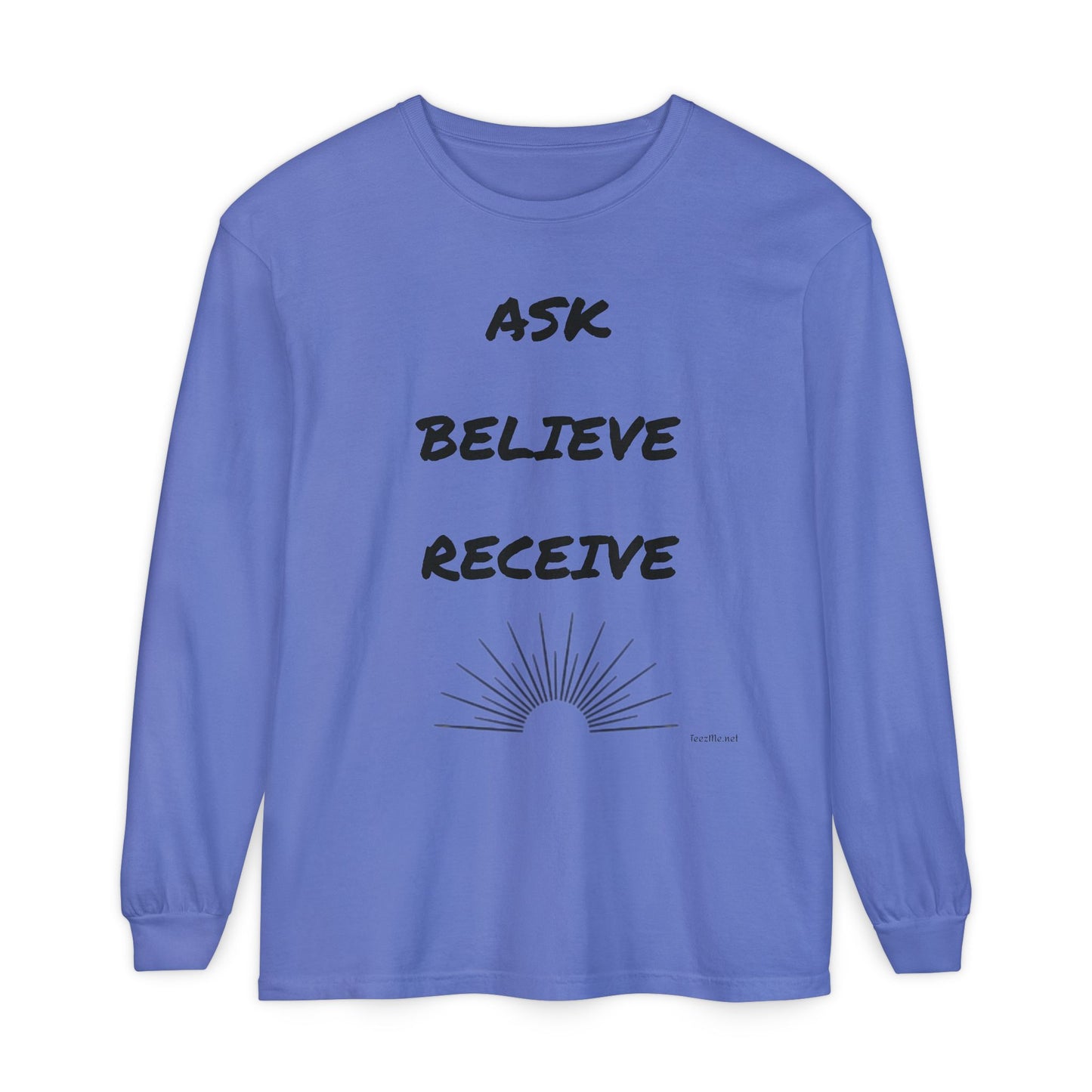 Ask Believe Receive - Unisex Garment-dyed Long Sleeve T-Shirt