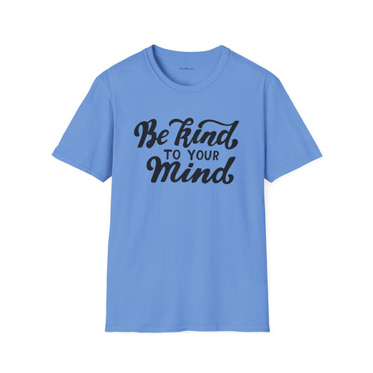 Be kind to your Mind Unisex Softstyle T-Shirt 100% Cotton Graphic